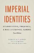 Imperial Identities: Stereotyping, Prejudice, and Race in Colonial Algeria