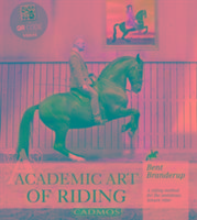 Academic Art of Riding: A Riding Method for the Ambitious Leisure Rider