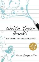 Write Your Book: Take Your Idea from Concept to Publication