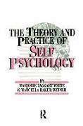 White, M. Weiner, M. The Theory And Practice Of Self Psycholog