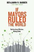 If Mayors Ruled the World