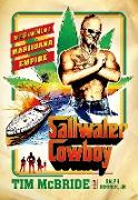 Saltwater Cowboy: The Rise and Fall of a Marijuana Empire