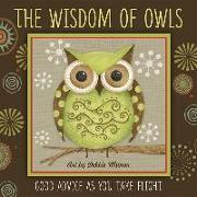 The Wisdom of Owls: Good Advice as You Take Flight