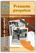 Lecturas de Español Serie Hispanoamérica A1 Presente Perpetuo (México): Con Actividades de Prelectura Y Explotación Didáctica