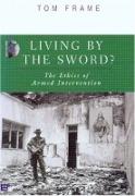 Living by the Sword?: The Ethics of Armed Intervention