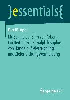 Muße und der Sinn von Arbeit: Ein Beitrag zur Sozialphilosophie von Handeln, Zielerreichung und Zielerreichungsvermeidung