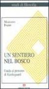 Un sentiero nel bosco. Guida al pensiero di Kierkegaard