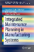 Integrated Maintenance Planning in Manufacturing Systems