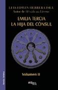 Emilia Tercia, La Hija del Consul. Volumen II