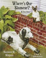 Where's Our Siamese?: A True Story