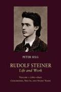 Rudolf Steiner, Life and Work.(1861 - 1890): Childhood, Youth, and Study Years