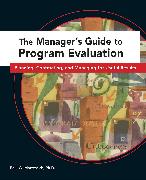 The Manager's Guide to Program Evaluation