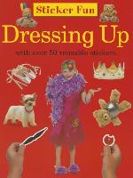 Sticker Fun: Dressing Up: With Over 50 Reusable Stickers