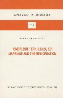 One Flesh: Eph. 5,22-24, 5.31: Marriage and New Creation