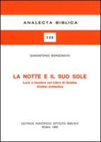 La Notte E Il Suo Sole. Luci E Tenebre Nel Libro Di Giobbe: Analisi Simbolica