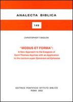 Modus Et Forma: A New Approach to the Exegesis of Saint Thomas Aquinas with an Application to the Lectura Super Epistulam Ad Ephesios