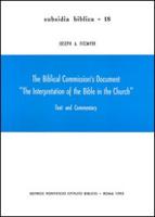 The Biblical Commission's Document the Interpretation Og the Bible in the Church: Text and Commentary