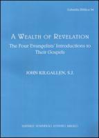 Wealth of Revelation: The Four Evangelists Introductions to Their Gospels