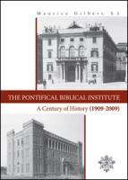 Pontifical Biblical Institute: A Century of History (1909-2009)