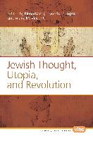 Jewish Thought, Utopia, and Revolution