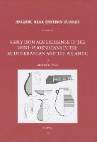 Early Iron Age Exchange in the West: Phoenicians in the Mediterranean and the Atlantic