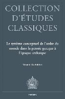 Le Systeme Conceptuel de L'Ordre Du Monde Dans La Pensee Grecque A L'Epoque Archaique: Time, Moira, Kosmos, Themis Et Dike Chez Homere Et Hesiode