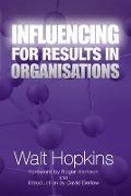 Influencing for Results in Organisations