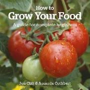 How to Grow Your Food