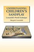 Understanding Children's Sandplay: Lowenfeld's World Technique