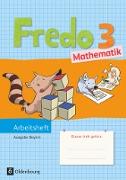 Fredo - Mathematik, Ausgabe B für Bayern, 3. Jahrgangsstufe, Arbeitsheft
