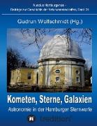 Kometen, Sterne, Galaxien - Astronomie in der Hamburger Sternwarte. Zum 100jährigen Jubiläum der Hamburger Sternwarte in Bergedorf