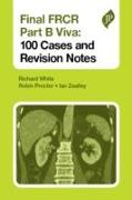 Final FRCR Part B Viva: 100 Cases and Revision Notes