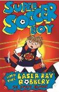 Super Soccer Boy and the Laser Ray Robbery