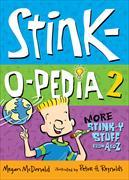 Stink-o-pedia 2: More Stink-y Stuff from A to Z