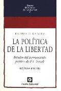 La política de la libertad : estudio del pensamiento político de F.A. Hayek