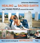 HEALING our SACRED EARTH - with YOUNG PEOPLE around the world