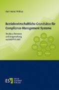 Betriebswirtschaftliche Grundsätze für Compliance-Management-Systeme