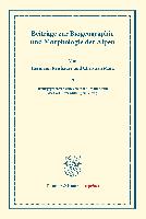 Beiträge zur Biogeographie und Morphologie der Alpen