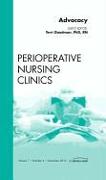 Advocacy, an Issue of Perioperative Nursing Clinics: Volume 7-4