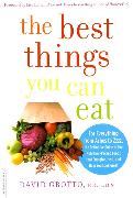 The Best Things You Can Eat: For Everything from Aches to Zzzz, the Definitive Guide to the Nutrition-Packed Foods That Energize, Heal, and Help Yo