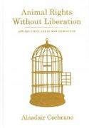 Animal Rights without Liberation