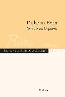 Rilke in Bern - Sonette an Orpheus