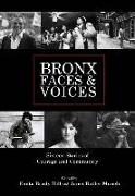 Bronx Faces and Voices: Sixteen Stories of Courage and Community