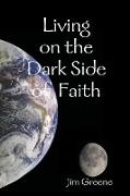 Living on the Dark Side of Faith