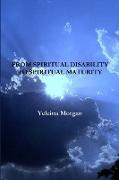 From Spiritual Disability to Spiritual Maturity