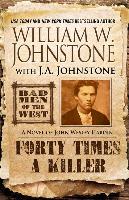 Forty Times a Killer!: A Novel of John Wesley Hardin