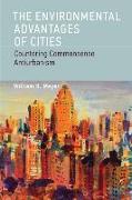 The Environmental Advantages of Cities: Countering Commonsense Antiurbanism