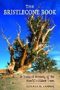 The Bristlecone Book: A Natural History of the World's Oldest Trees