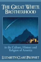 The Great White Brotherhood in the Culture, History and Religion of America
