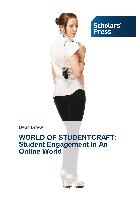 WORLD OF STUDENTCRAFT: Student Engagement In An Online World